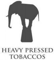 HEAVY PRESSED TOBACCOS