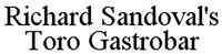 Richard Sandoval's Toro Gastrobar