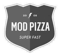 2008 MOD PIZZA SUPER FAST