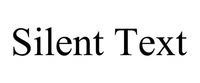 Silent Text