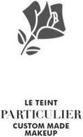 LE TEINT PARTICULIER CUSTOM MADE MAKEUP
