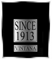 SINCE 1913 VINTANA