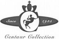 C Centaur Collection Since 1935