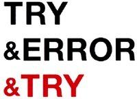 TRY & ERROR & TRY