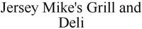 Jersey Mike's Grill and Deli