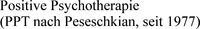 Positive Psychotherapie (PPT nach Peseschkian, seit 1977)