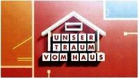 UNSER TRAUM VOM HAUS