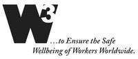 W3... to Ensure the Safe Wellbeing of Workers Worldwide.