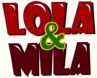 LOLA & MILA