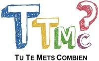 TTMC - TU TE METS COMBIEN ?