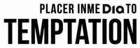PLACER INMEDiaTO TEMPTATION