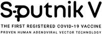 Sputnik V THE FIRST REGISTERED COVID-19 VACCINE PROVEN HUMAN ADENOVIRAL VECTOR TECHNOLOGY