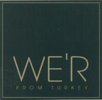 WE'R FROM TURKEY