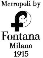 Metropoli by Fontana Milano 1915