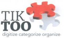 TIK TOO digitize categorize organize