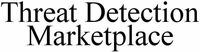 Threat Detection Marketplace