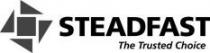 STEADFAST The Trusted Choice