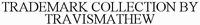 TRADEMARK COLLECTION BY TRAVISMATHEW