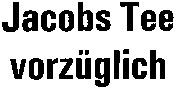Jacobs Tee vorzüglich vorzüglich