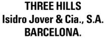 THREE HILLS Isidro Jover & Cia., S.A. BARCELONA.