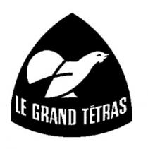 LE GRAND TÉTRAS