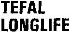 TEFAL LONGLIFE LONGLIFE