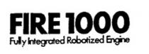 FIRE 1000 Fully Integrated Robotized Engine