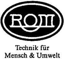 ROM Technik für Mensch & Umwelt