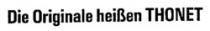 Die Originale heißen THONET