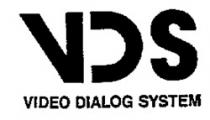 VDS VIDEO DIALOG SYSTEM