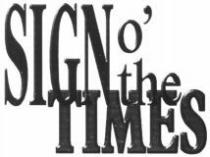 SIGN o' the TIMES