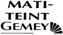 MATI-TEINT GEMEY