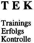 TEK Trainings Erfolgs Kontrolle