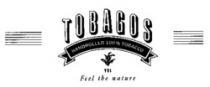 TOBAGOS HANDROLLED 100% TOBACCO TTI Feel the nature