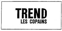 TREND LES COPAINS