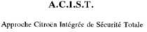 A.C.I.S.T. Approche Citroën Intégrée de Sécurité Totale