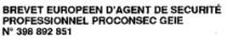BREVET EUROPEEN D'AGENT DE SECURITÉ PROFESSIONNEL PROCONSEC GEIE N°398 892 851