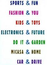 SPORTS & FUN FASHION & YOU KIDS & TOYS ELECTRONICS & FUTURE DO IT & GARDEN MICASA & HOME CAR & DRIVE