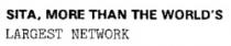 SITA, MORE THAN THE WORLD'S LARGEST NETWORK