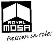 ROYAL MOSA Passion in tiles