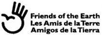 Friends of the Earth Les Amis de la Terre Amigos de la Tierra