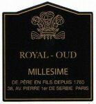 ROYAL-OUD MILLESIME DE PÈRE EN FILS DEPUIS 1760 38, AV. PIERRE 1er DE SERBIE PARIS