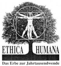 ETHICA HUMANA Das Erbe zur Jahrtausendwende