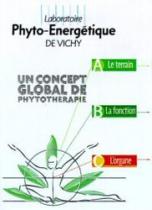 Laboratoire Phyto-Energétique DE VICHY A LE terrain UN CONCEPT GLOBAL DE PHYTOTHERAPIE B à fonction C l'organe