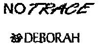 NO TRACE DEBORAH