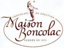 CHOCOLATS DE CREATION Maison Boncolac FONDÉE EN 1955