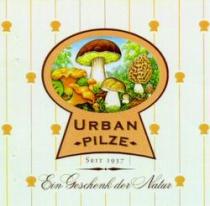 URBAN PILZE SEIT 1937 Ein Geschenk der Natur
