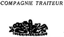 COMPAGNIE TRAITEUR