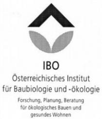 IBO Österreichisches Institut für Baubiologie und -ökologie Forschung, Planung, Beratung für ökologisches Bauen und gesu ndes Wohnen