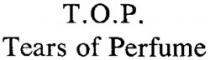 T.O.P. Tears of Perfume